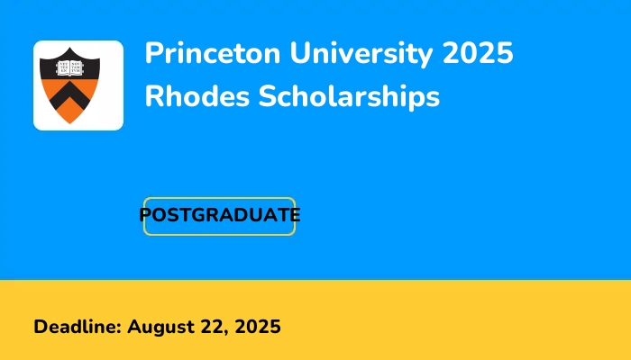 Princeton University 2025  Rhodes Scholarships