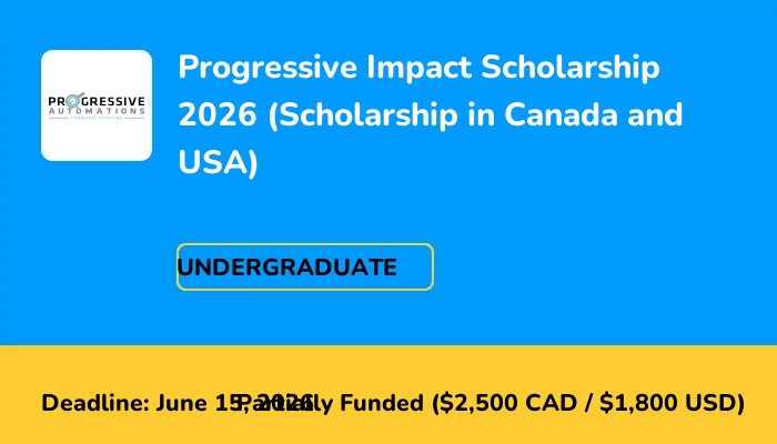 Progressive Impact Scholarship 2026 (Scholarship in Canada and USA)