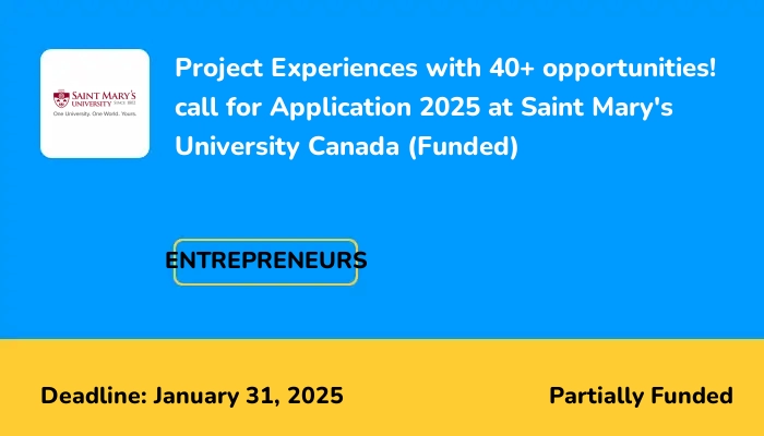 Project Experiences with 40+ opportunities call for Application 2025 at Saint Mary's University Canada (Funded)