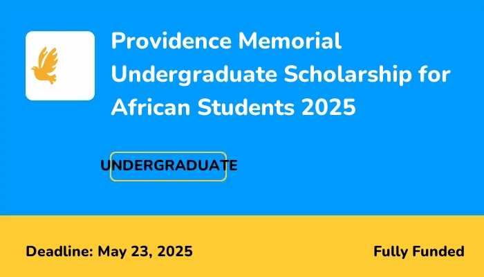 Providence Memorial Undergraduate Scholarship for African Students 2025