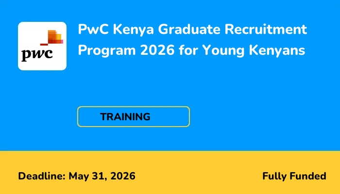 PwC Kenya Graduate Recruitment Program 2026 for Young Kenyans