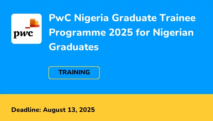 PwC Nigeria Graduate Trainee Programme 2025 for Nigerian Graduates