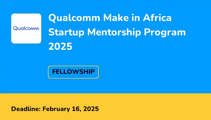 Qualcomm Make in Africa Startup Mentorship Program 2025