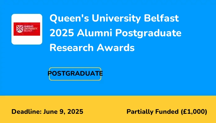 Queen's University Belfast 2025 Alumni Postgraduate Research Awards