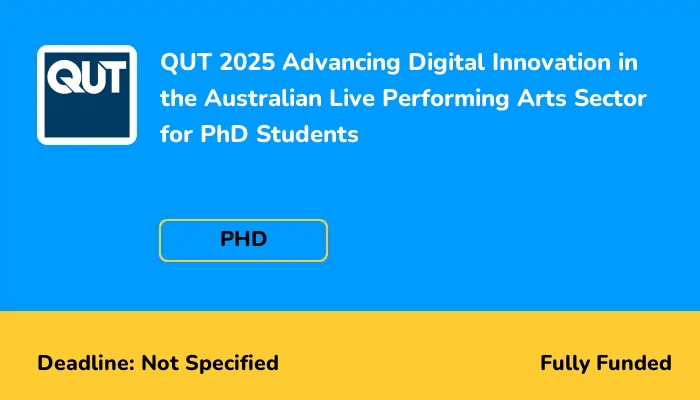 QUT 2025 Advancing Digital Innovation in the Australian Live Performing Arts Sector for PhD Students