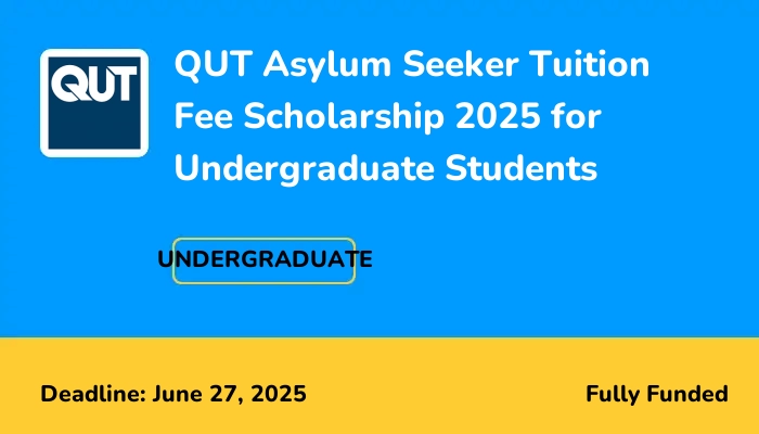 QUT Asylum Seeker Tuition Fee Scholarship 2025 for Undergraduate Students