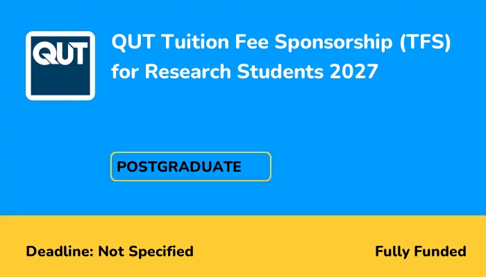 QUT Tuition Fee Sponsorship (TFS) for Research Students 2027