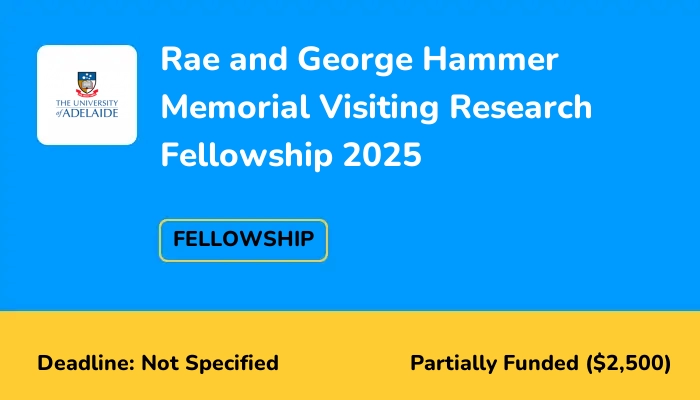 Rae and George Hammer Memorial Visiting Research Fellowship 2025