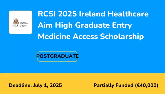 RCSI 2025 Ireland Healthcare Aim High Graduate Entry Medicine Access Scholarship