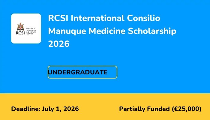 RCSI International Consilio Manuque Medicine Scholarship 2026