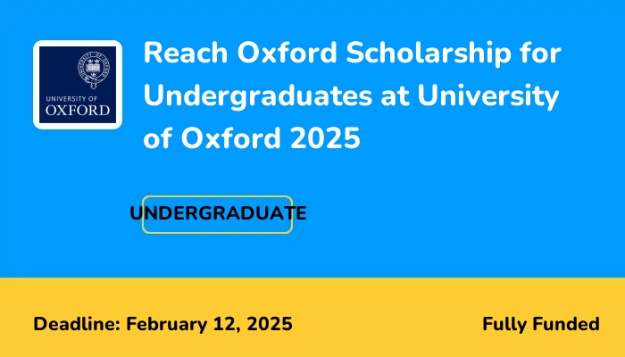 Reach Oxford Scholarship for Undergraduates at University of Oxford 2025