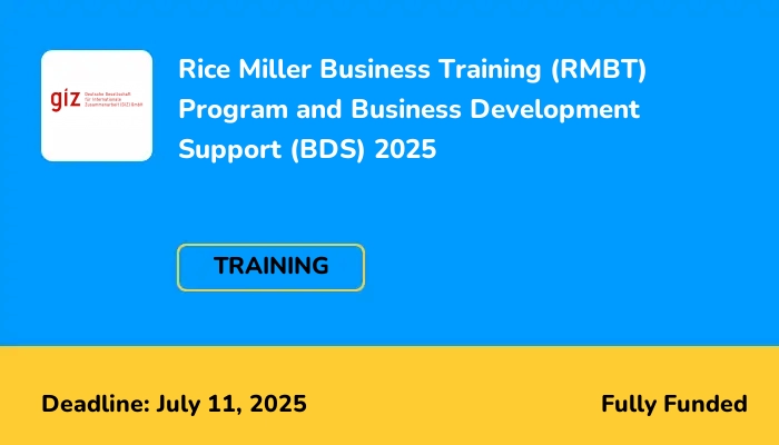 Rice Miller Business Training (RMBT) Program and Business Development Support (BDS) 2025