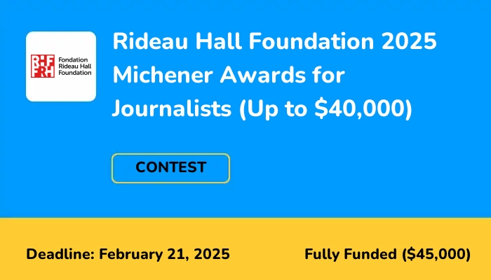 Rideau Hall Foundation 2025 Michener Awards for Journalists (Up to $40,000)