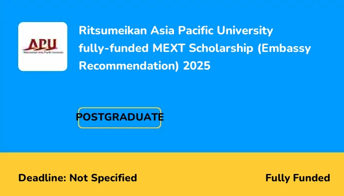 Ritsumeikan Asia Pacific University fully-funded MEXT Scholarship (Embassy Recommendation) 2025