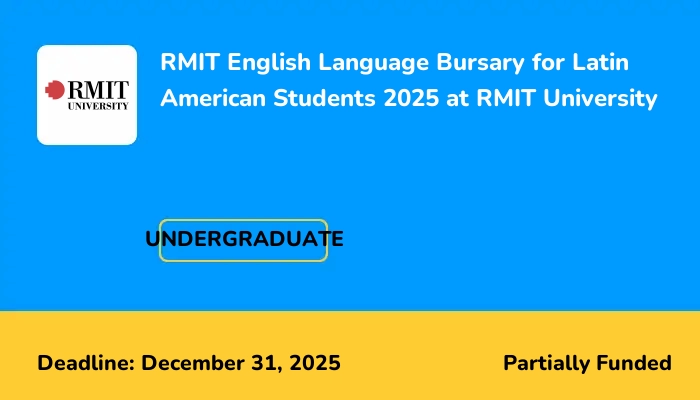 RMIT English Language Bursary for Latin American Students 2025 at RMIT University
