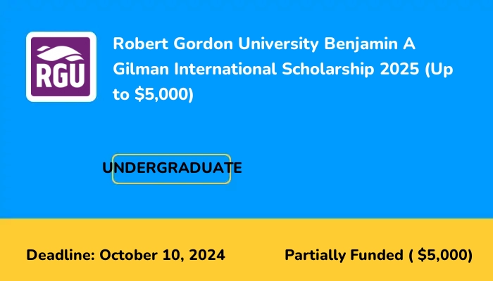 Robert Gordon University Benjamin A Gilman International Scholarship 2025 (Up to $5,000)