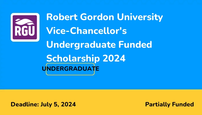 Robert Gordon University Vice-Chancellor's Undergraduate Funded Scholarship 2024
