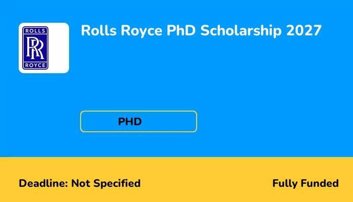 Rolls Royce PhD Scholarship 2027