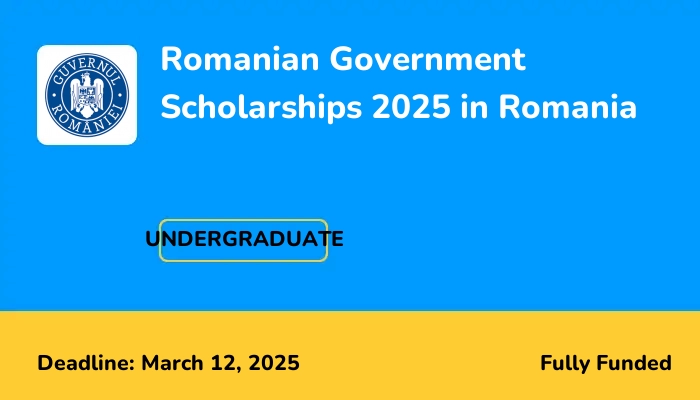 Romanian Government Scholarships 2025 in Romania