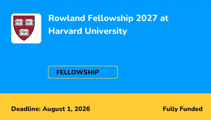 Rowland Fellowship 2027 at Harvard University