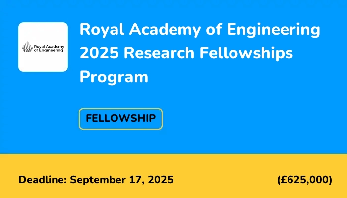 Royal Academy of Engineering 2025 Research Fellowships Program