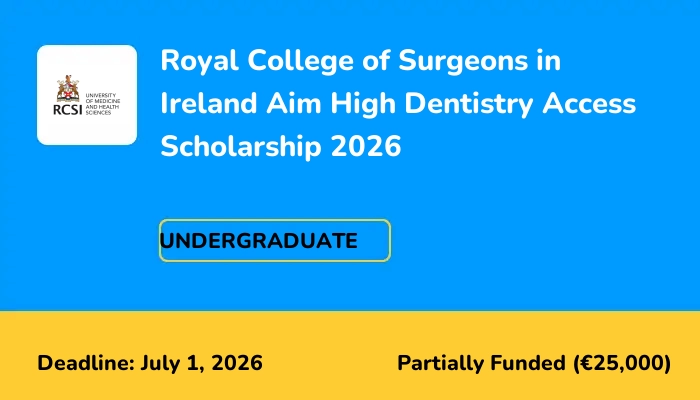 Royal College of Surgeons in Ireland Aim High Dentistry Access Scholarship 2026