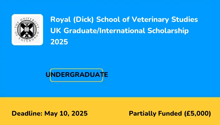 Royal (Dick) School of Veterinary Studies UK Graduate/International Scholarship 2025