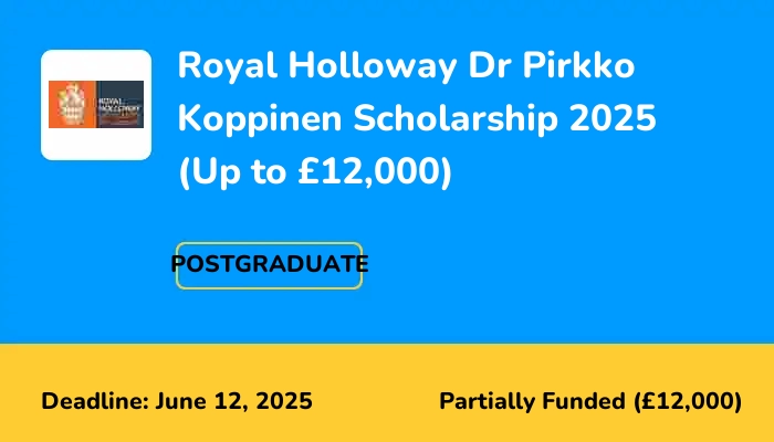 Royal Holloway Dr Pirkko Koppinen Scholarship 2025 (Up to £12,000)