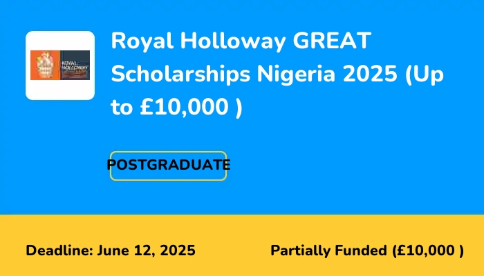 Royal Holloway GREAT Scholarships Nigeria 2025 (Up to £10,000 )