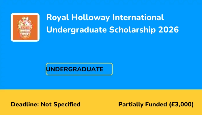 Royal Holloway International Undergraduate Scholarship 2026