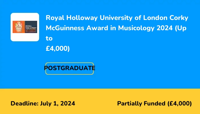 Royal Holloway University of London Corky McGuinness Award in Musicology 2024 (Up to £4,000)