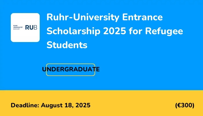 Ruhr-University Entrance Scholarship 2025 for Refugee Students