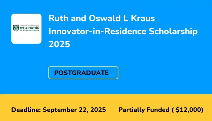 Ruth and Oswald L Kraus Innovator-in-Residence Scholarship 2025