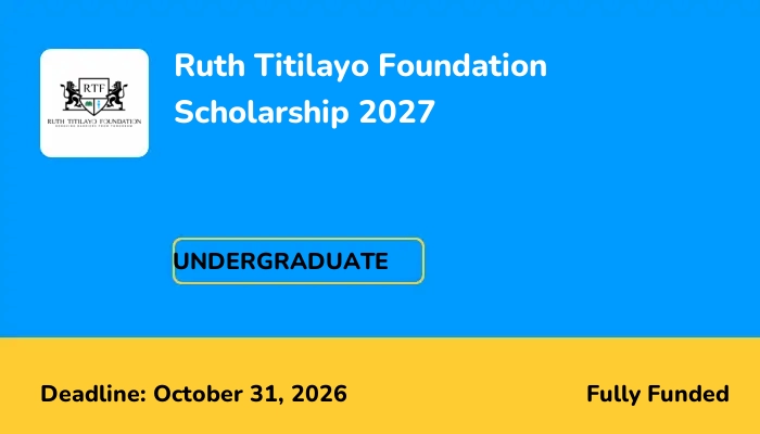 Ruth Titilayo Foundation Scholarship 2027