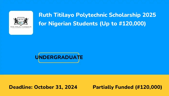 Ruth Titilayo Polytechnic Scholarship 2025 for Nigerian Students (Up to #120,000)