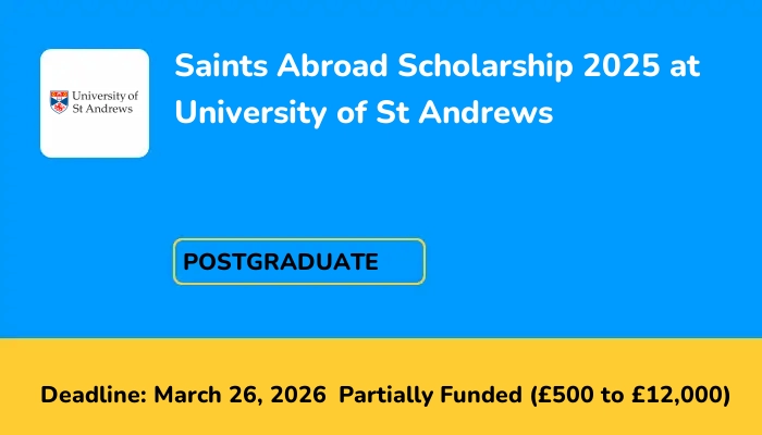 Saints Abroad Scholarship 2025 at University of St Andrews