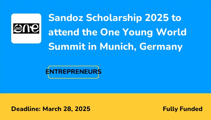 Sandoz Scholarship 2025 to attend the One Young World Summit in Munich, Germany