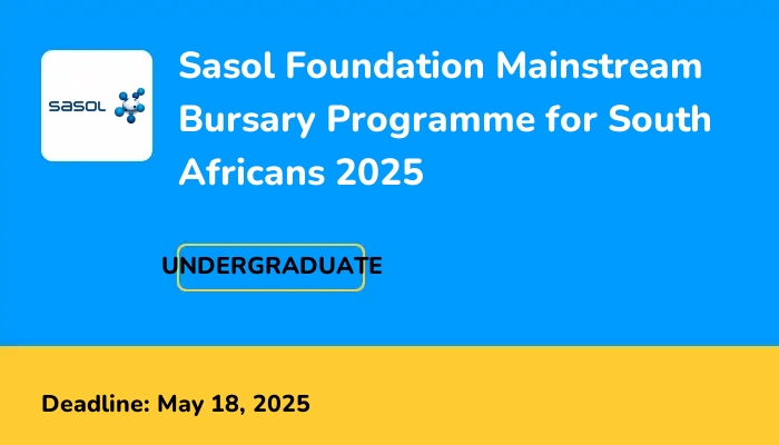 Sasol Foundation Mainstream Bursary Programme for South Africans 2025