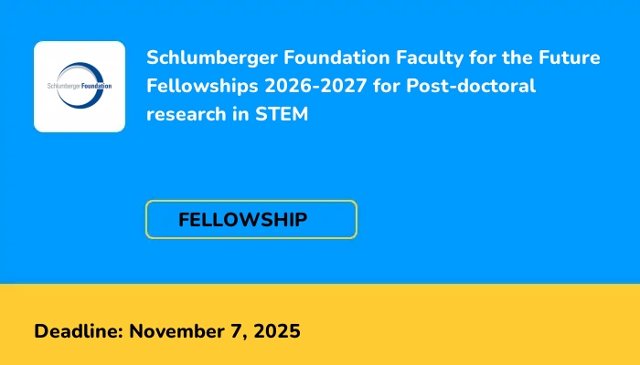 Schlumberger Foundation Faculty for the Future Fellowships 2026-2027 for Post-doctoral research in STEM