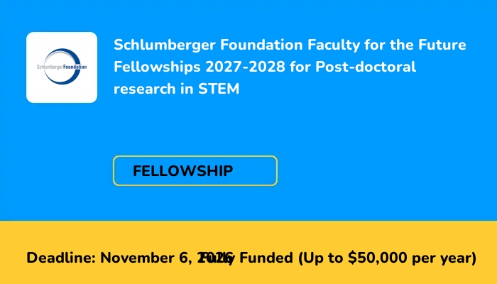 Schlumberger Foundation Faculty for the Future Fellowships 2027-2028 for Post-doctoral research in STEM
