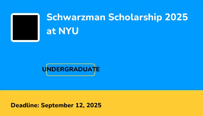 Schwarzman Scholarship 2025 at NYU