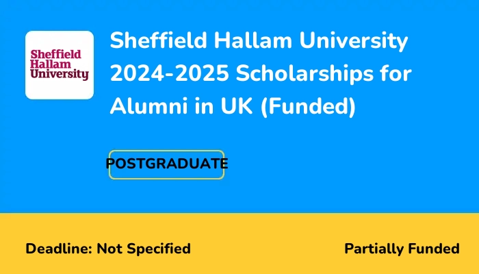 Sheffield Hallam University 2024-2025 Scholarships for Alumni in UK (Funded)