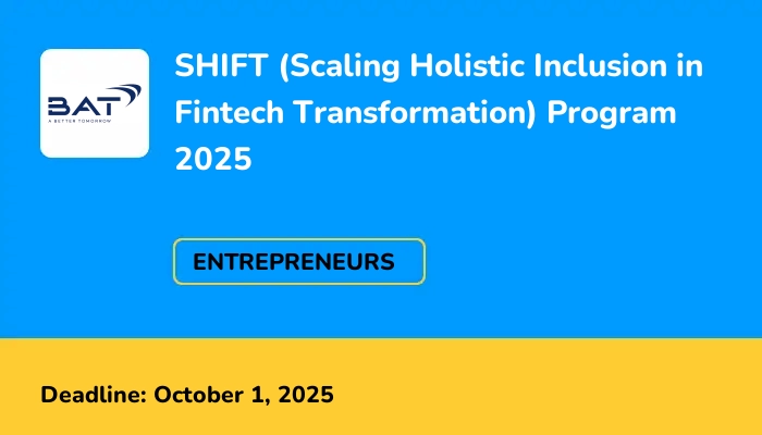 SHIFT (Scaling Holistic Inclusion in Fintech Transformation) Program 2025