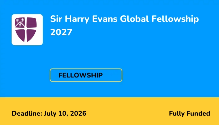 Sir Harry Evans Global Fellowship 2027