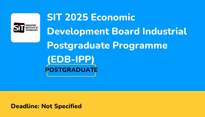 SIT 2025 Economic Development Board Industrial Postgraduate Programme (EDB-IPP)