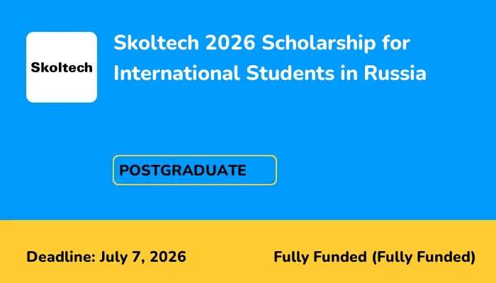 Skoltech 2026 Scholarship for International Students in Russia