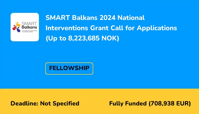 SMART Balkans 2024 National Interventions Grant Call for Applications (Up to 8,223,685 NOK)