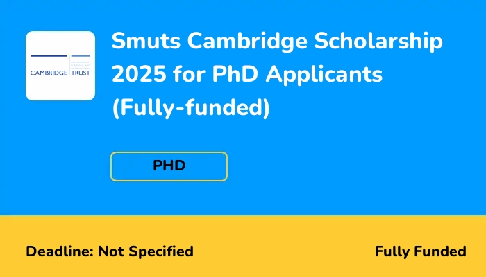 Smuts Cambridge Scholarship 2025 for PhD Applicants (Fully-funded)