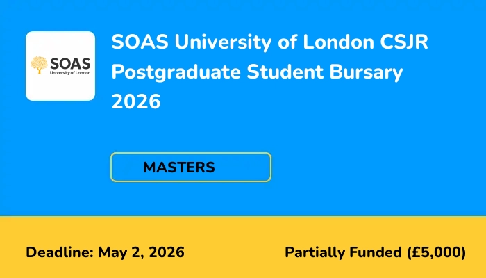 SOAS University of London CSJR Postgraduate Student Bursary 2026
