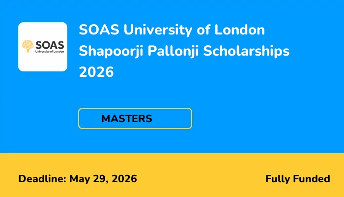 SOAS University of London Shapoorji Pallonji Scholarships 2026